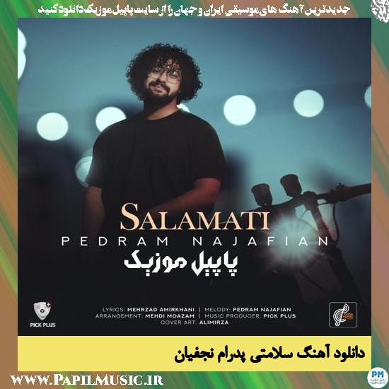 Pedram Najafian Salamati دانلود آهنگ سلامتی از پدرام نجفیان